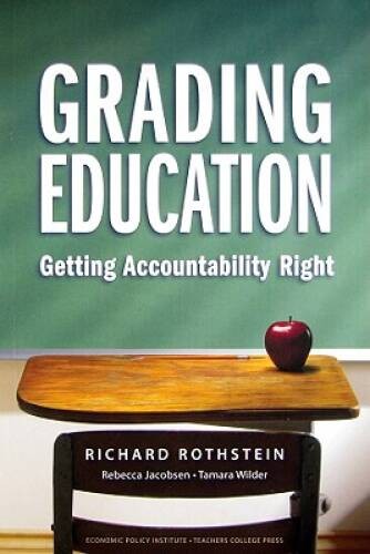 Grading Education: Getting Accountability Right – Paperback – GOOD