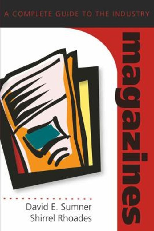 Magazines : A Complete Guide to the Industry David E., Rhoades, S