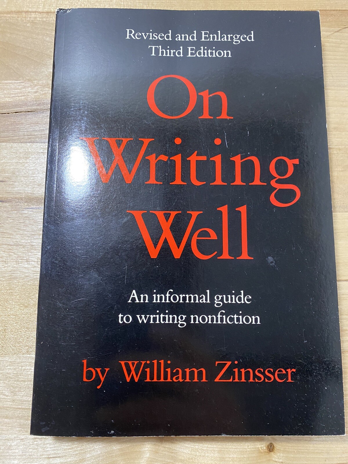 On Writing Well; An Informal Guide To Writing Nonfiction – William Zinsser