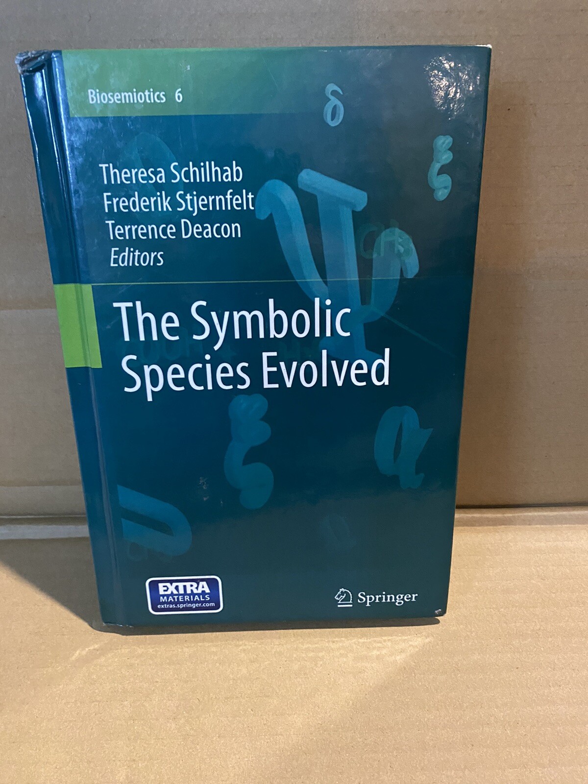 The Symbolic Species Evolved (Biosemiotics, 6) 6th Theresa Schilhab 2012 Edition