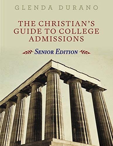 THE CHRISTIAN’S GUIDE TO COLLEGE ADMISSIONS: SENIOR By Glenda Durano *BRAND NEW*