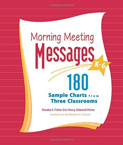 Morning Meeting Messages, K-6: 180 Sample Charts from Three Classrooms