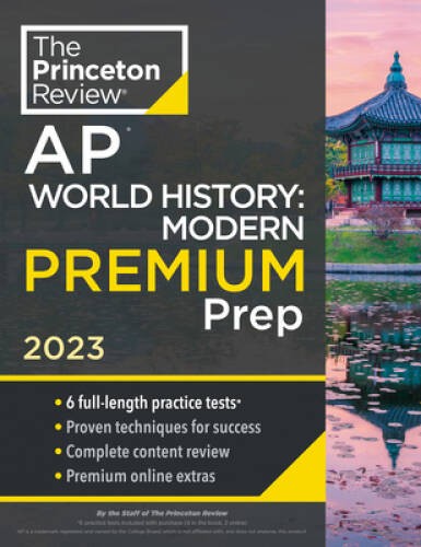 Princeton Review AP World History: Modern Premium Prep, 2023: 6 Pra – ACCEPTABLE