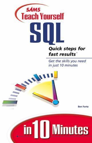 Sams Teach Yourself Sql in 10 Minutes by Ben Forta