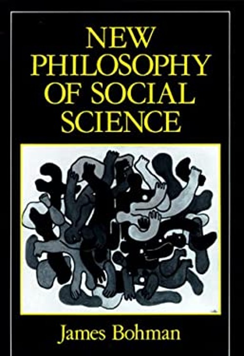 New Philosophy of Social Science : Problems of Indeterminacy Jame