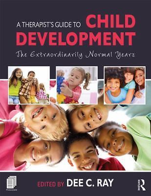 A Therapist&rsquo;s Guide to Child Development: The Extraordinarily Normal Years by