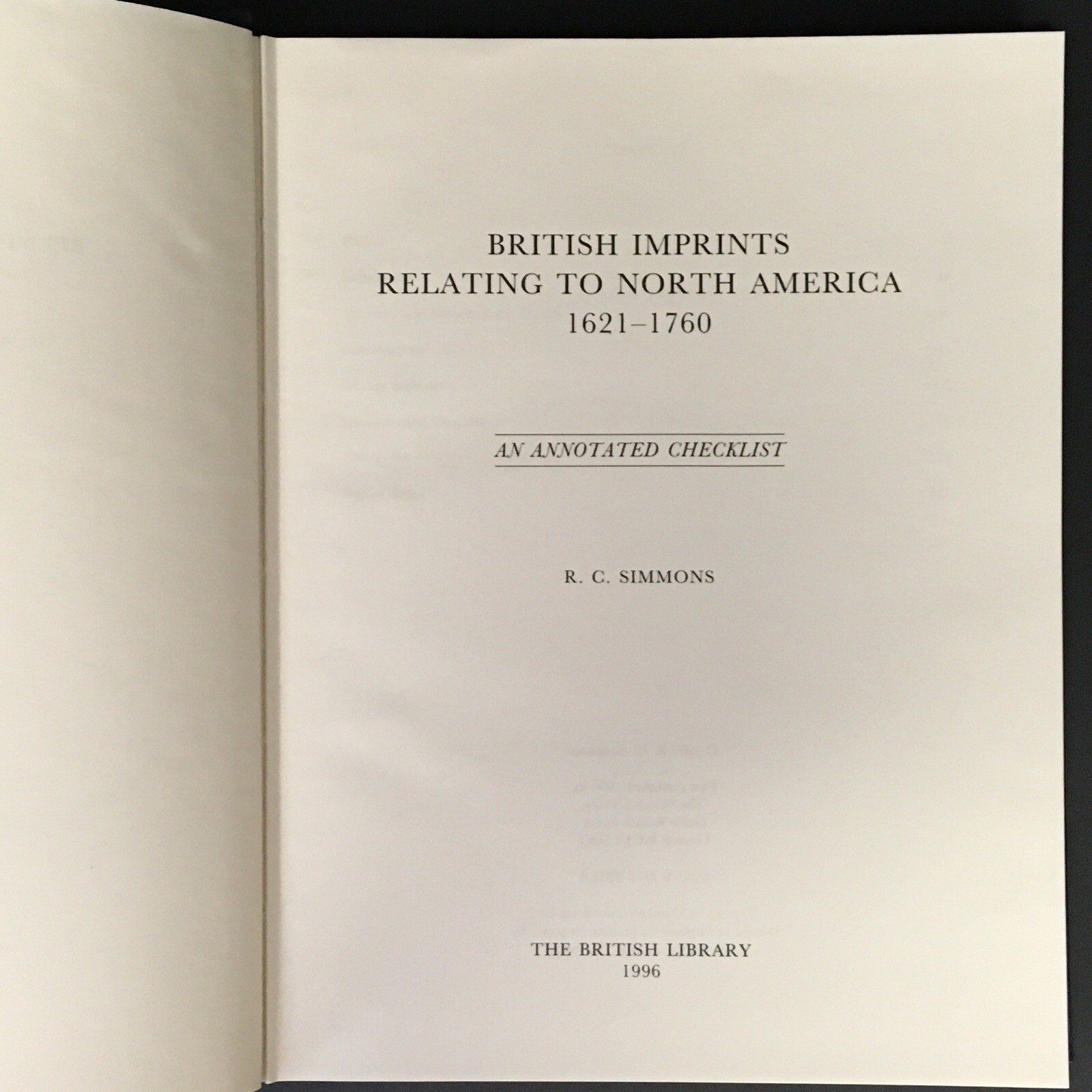 British Imprints Relating to North America, 1621-1760 by R. C. Simmons 1996 HB