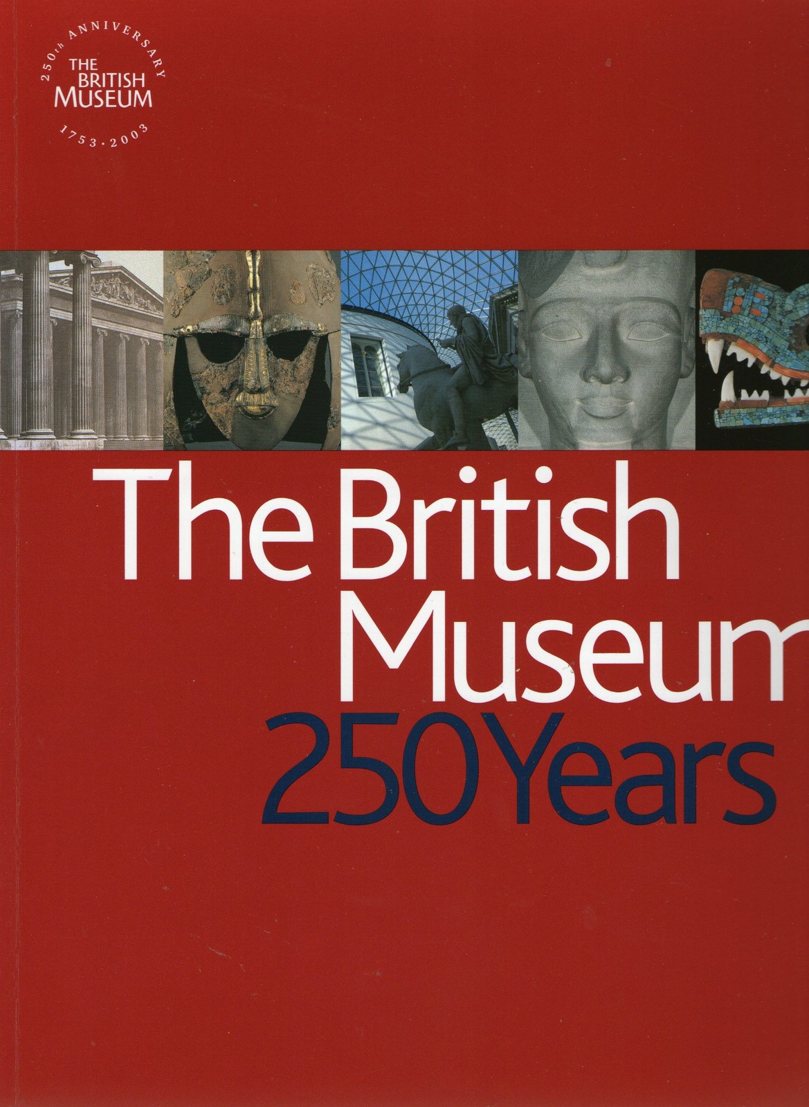 The British Museum: 250 Years