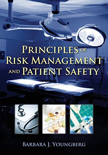 PRINCIPLES OF RISK MANAGEMENT AND PATIENT SAFETY By Barbara J. Youngberg *VG+*