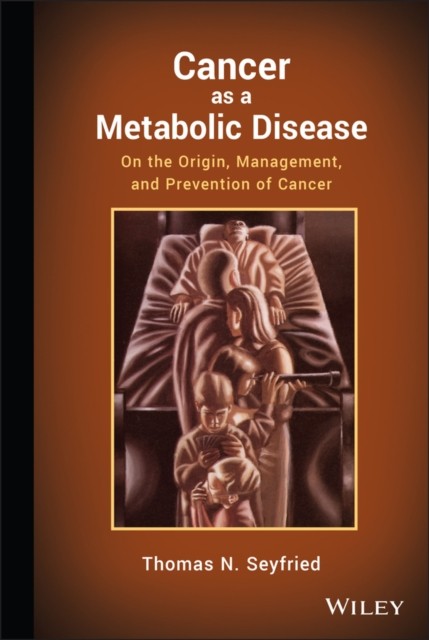 CANCER AS A METABOLIC DISEASE by Thomas Seyfried Hardback Self Help Business