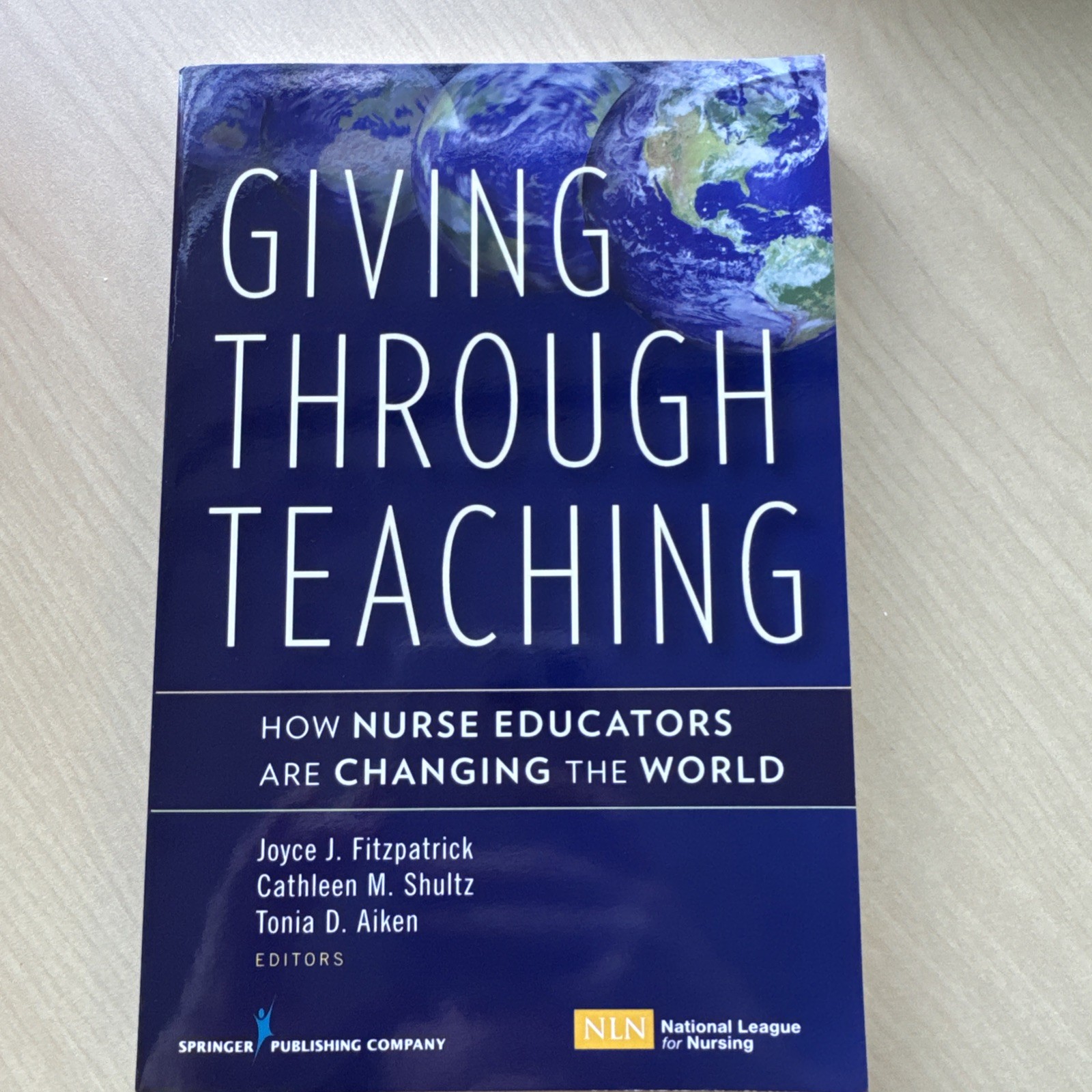 Giving Through Teaching : How Nurse Educators Are Changing the World by NLN
