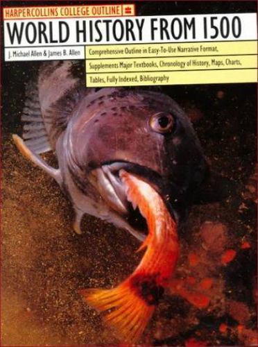 HarperCollins College Outline World History From 1500 by J. Michael Allen