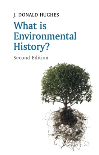 What is Environmental History? (What is History) – paperback Hughes, J Donal…