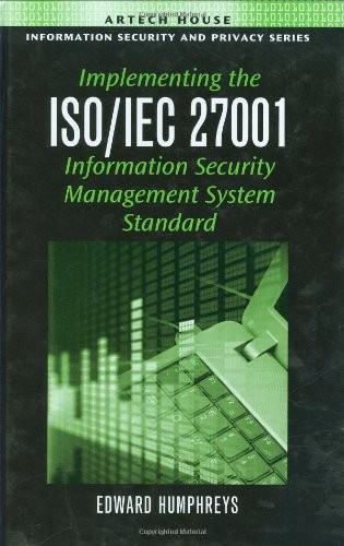 IMPLEMENTING THE ISO/IEC 27001 INFORMATION SECURITY By Edward Humphreys *VG+*