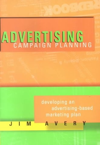 Advertising Campaign Planning: Developing an Advertising-Based Marketing Pla…