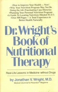 Dr. Wright’s Book of Nutritional Therapy: Real-Life Lessons in Medicine With…