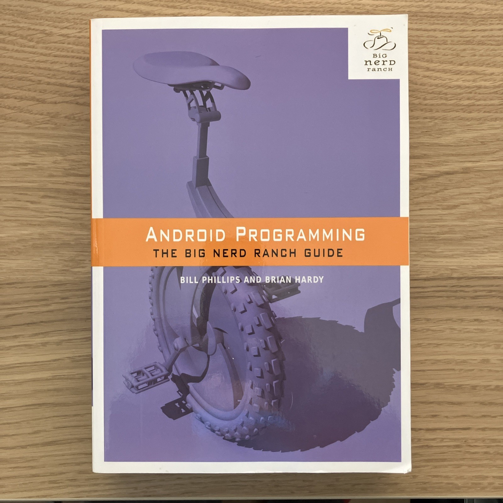 Android Programming: Big Nerd Ranch Guide by Brian Hardy, Bill Phillips (2013)