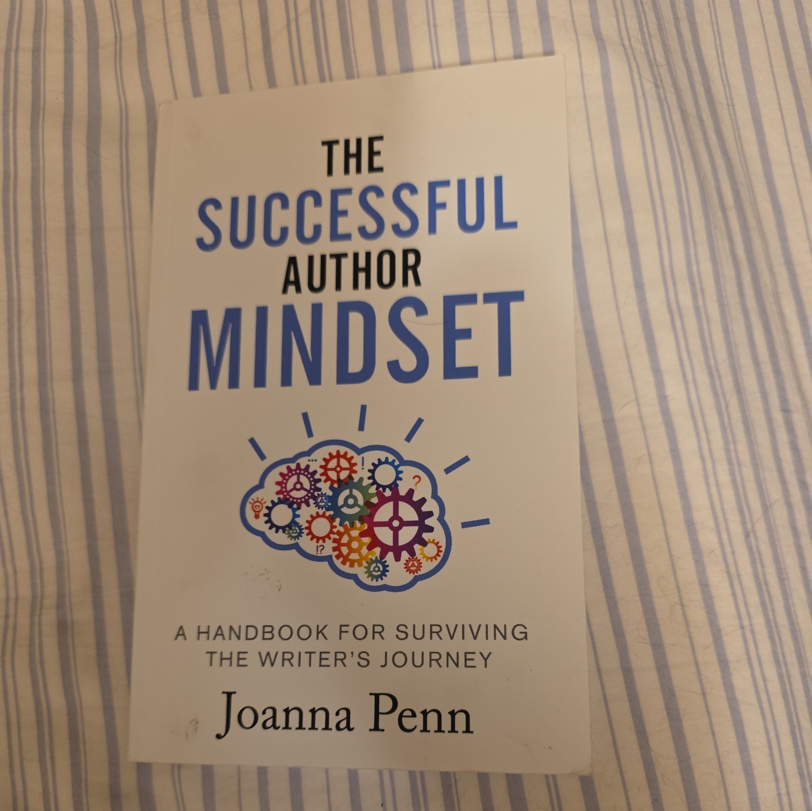 Successful Author Mindset : A Handbook for Surviving the Writer&rsquo;s Journey by…