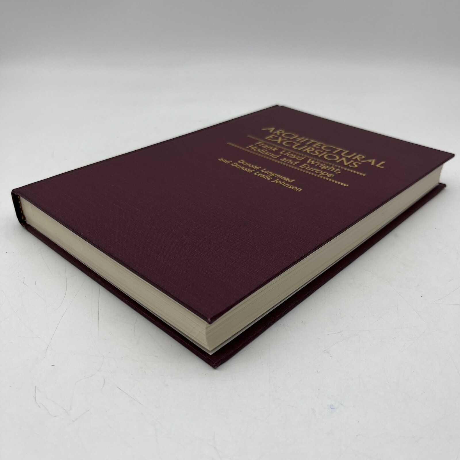 Architectural Excursions: Frank Lloyd Wright, Holland and Europe by Donald Langm