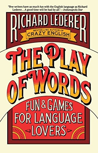 The Play of Words: Fun & Games for Language Lovers – Paperback – VERY GOOD