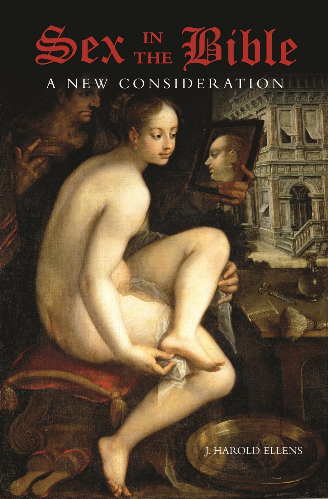Sex in the Bible: A New Consideration (Psychology, Religion, and Spiritualit…