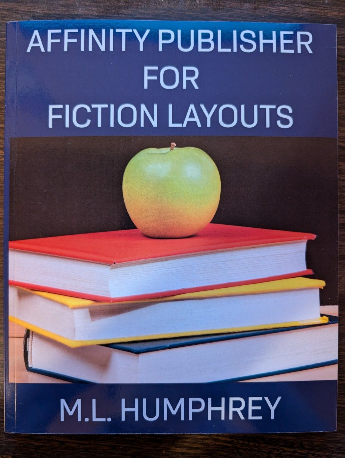 Affinity Publisher For Fiction Layouts by M. L. Humphrey