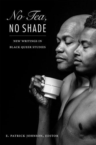 No Tea, No Shade: New Writings in Black Queer Studies (paperback)