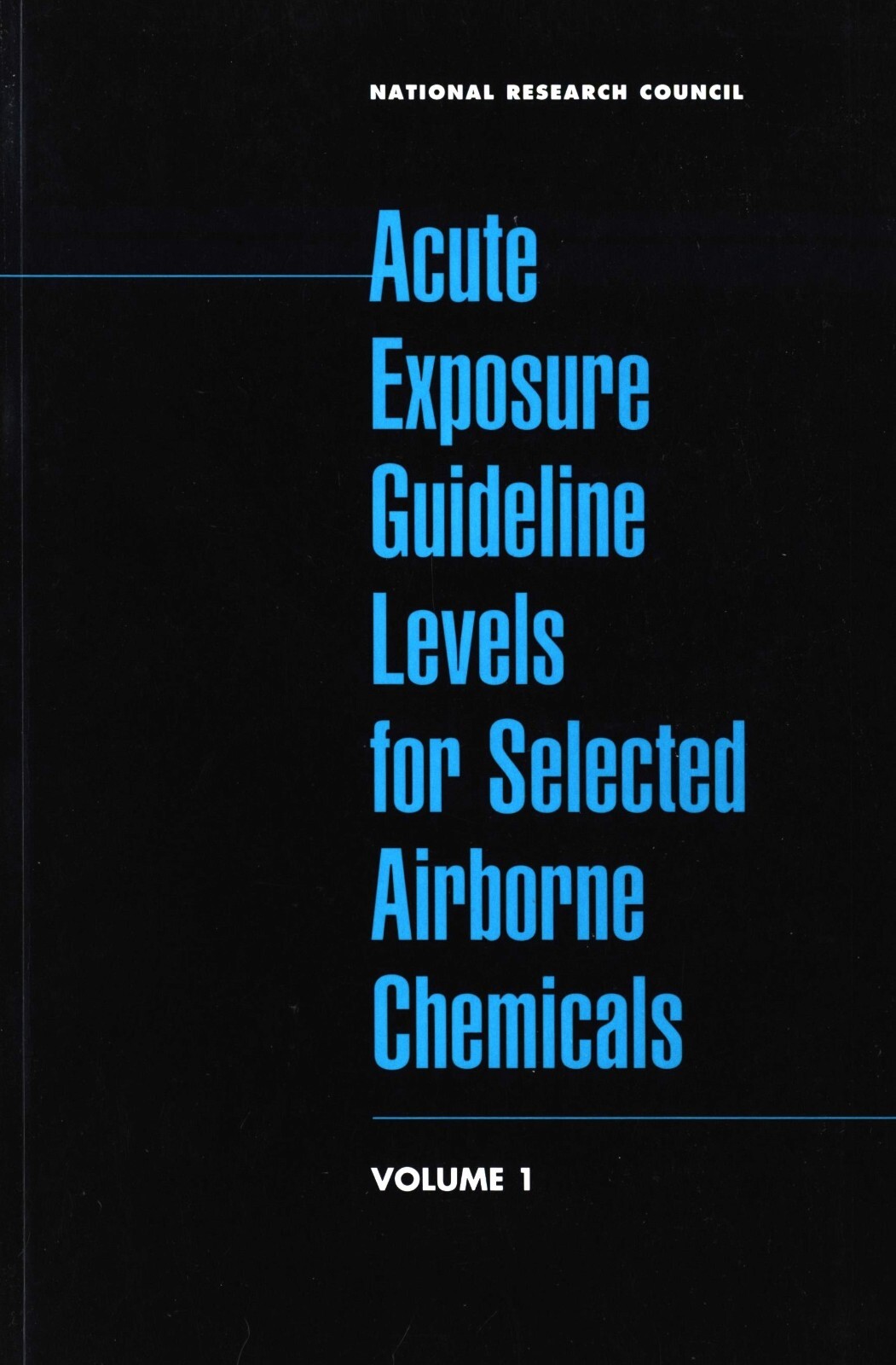 Acute Exposure Guideline Levels for Selected Airborne Chemicals: Volume 1