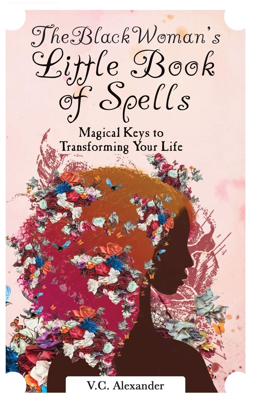 The Black Woman’s Little Book of Spells: Magical Keys to Transforming Your L…