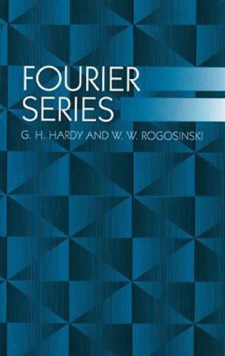 Dover Books on Mathematics Ser.: Fourier Series by W. W. Rogosinski and G. H….