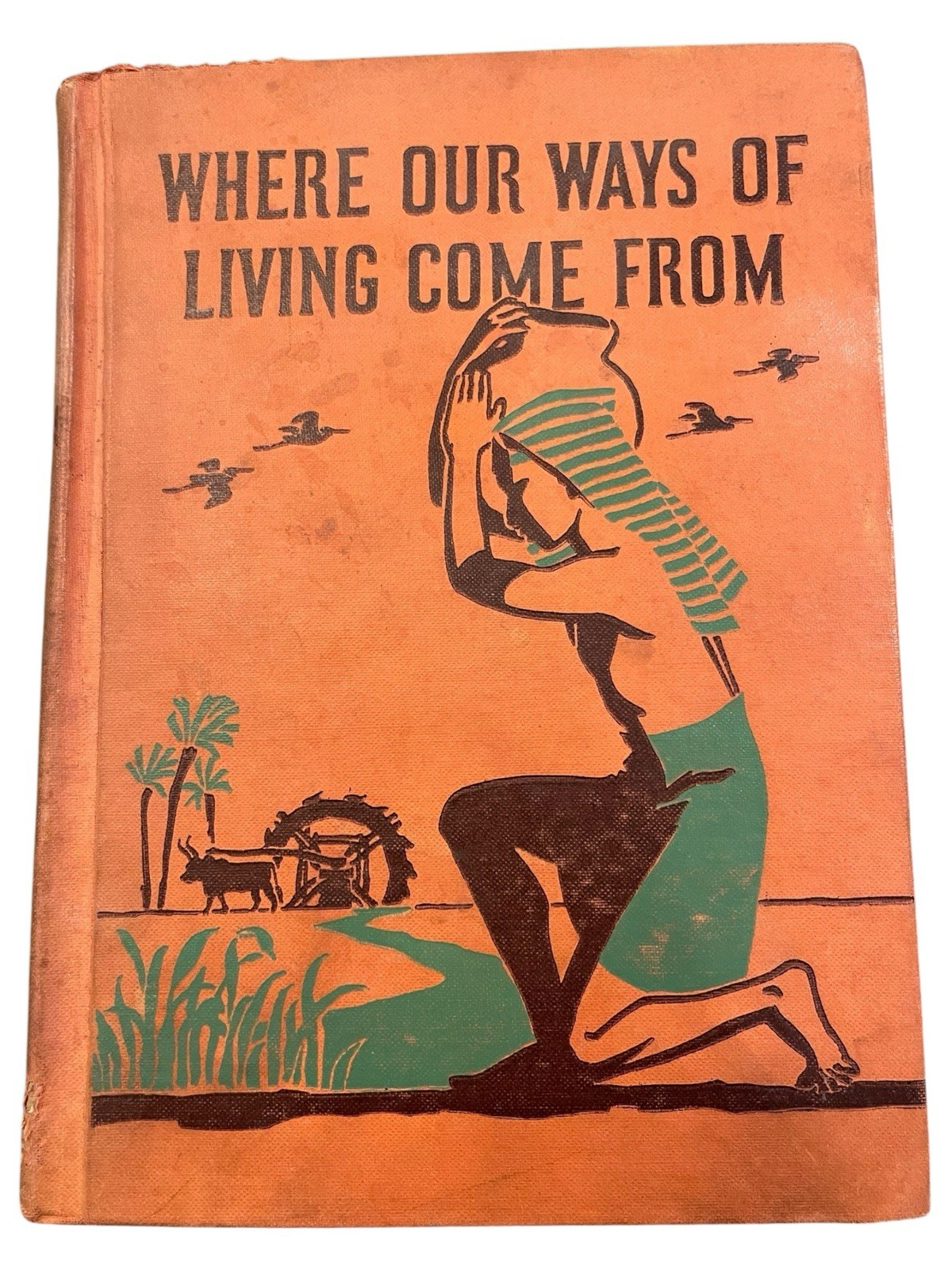 Where Our Ways of Living Come From Wilson 1937 American Book Company Textbook