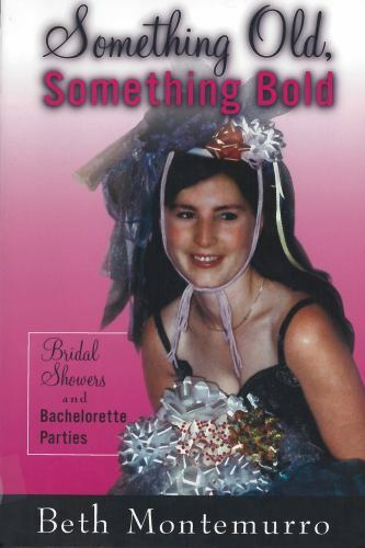 Something Old, Something Bold: Bridal Showers and Bachelorette Parties, Montemur