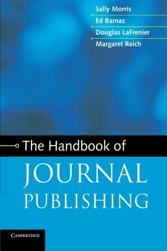 THE HANDBOOK OF JOURNAL PUBLISHING By Sally Morris & Ed Barnas **BRAND NEW**