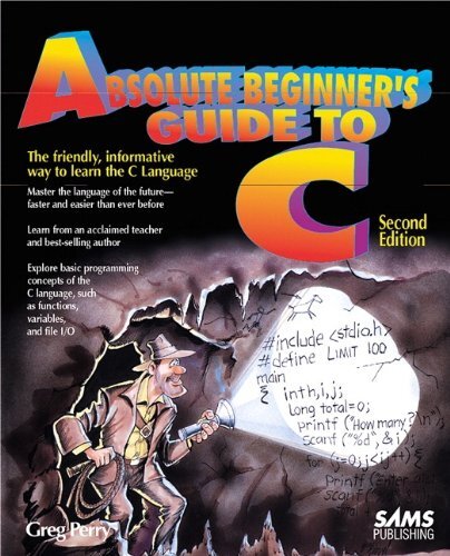 Absolute Beginner’s Guide to C, Perry, Greg