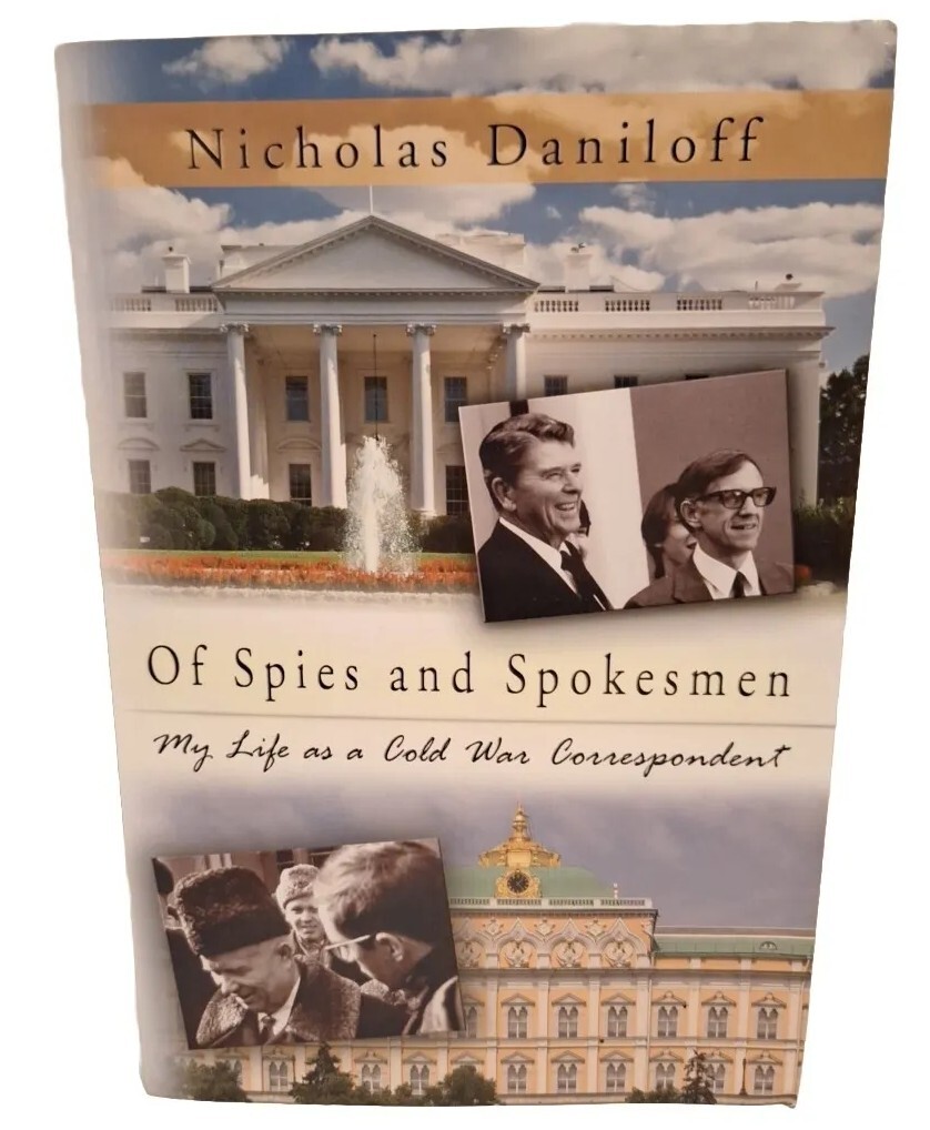 Of Spies and Spokesmen: My Life as a Cold War Core INSCRIBED NICHOLAS DANILOFF