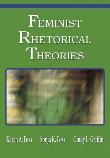 Feminist Rhetorical Theories – Paperback, by Karen A. Foss Sonja – Acceptable n