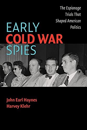 Early Cold War Spies: The Espionage Trials that Shaped American Politics – GOOD