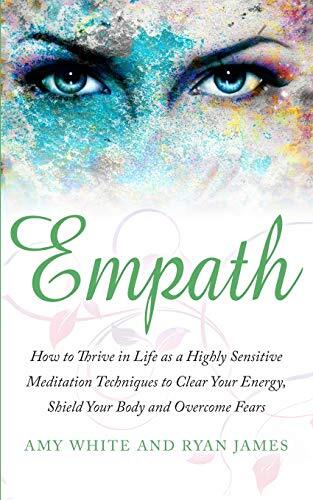 Empath: How to Thrive in Life as a Highly Sensitive – Meditation Techniques t-,