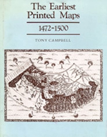 THE EARLIEST PRINTED MAPS 1472-1500 By Tony Campbell & George Kish – Hardcover