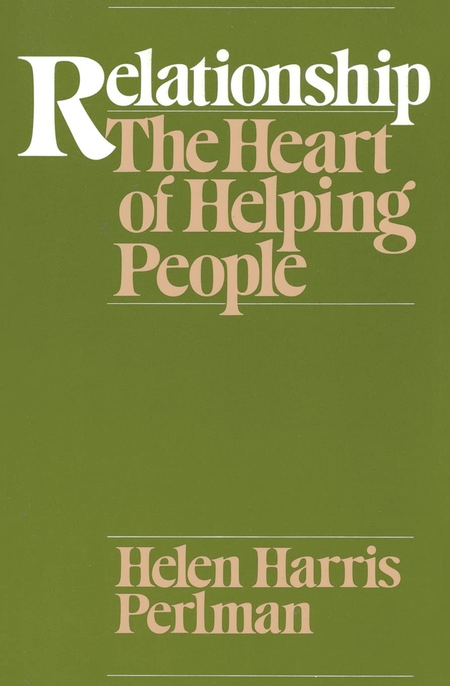 Relationship: The Heart of Helping People – paperback Perlman, Helen Harris