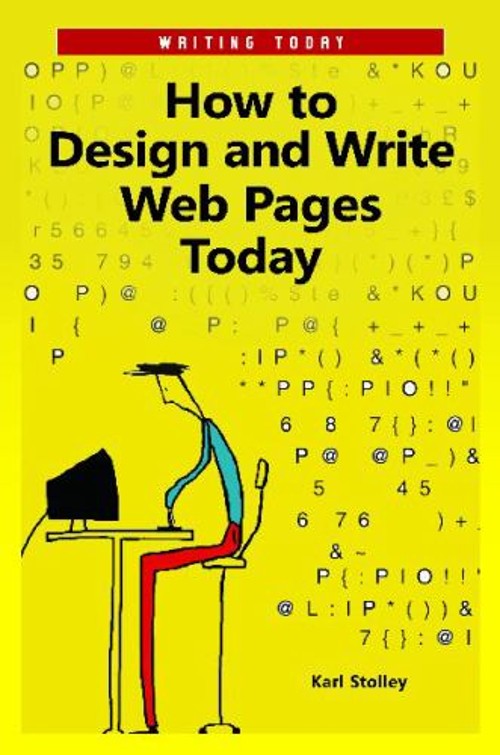 How to Design and Write Web Pages Today Hardcover Karl Stolley