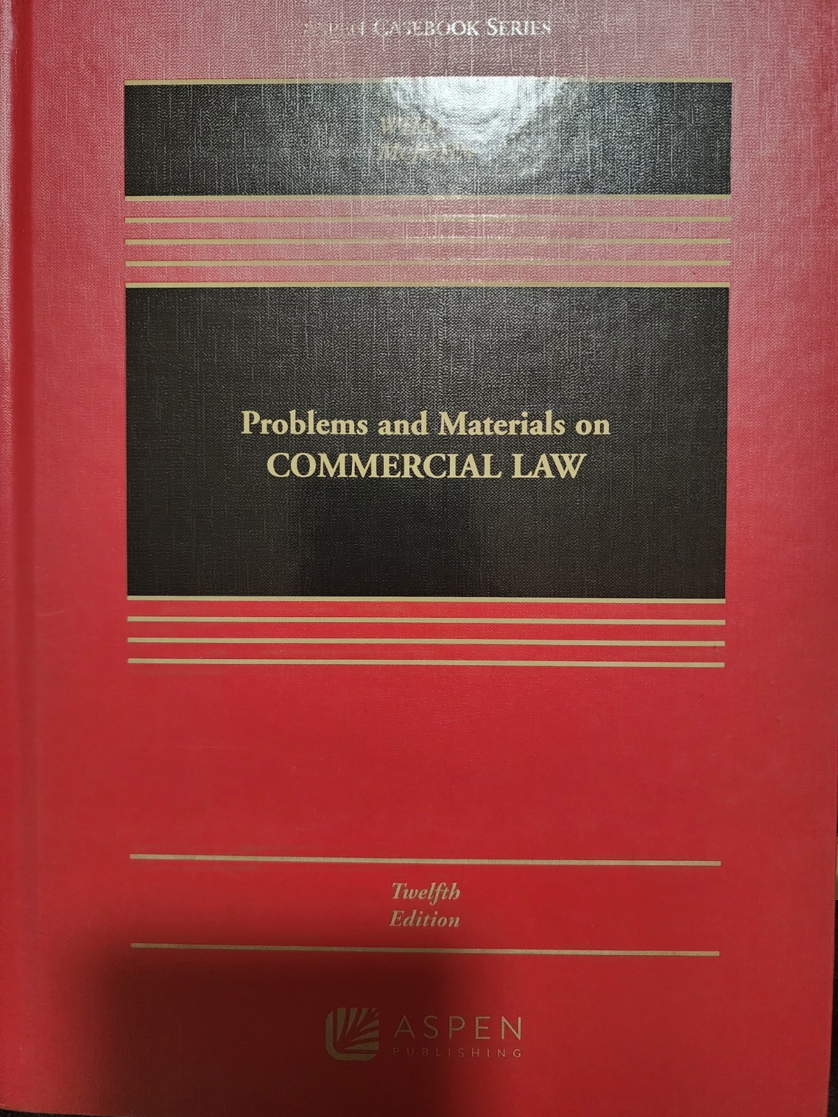 Problems And Materials On Commercial Law By Whaley And McJohn 12th Ed.