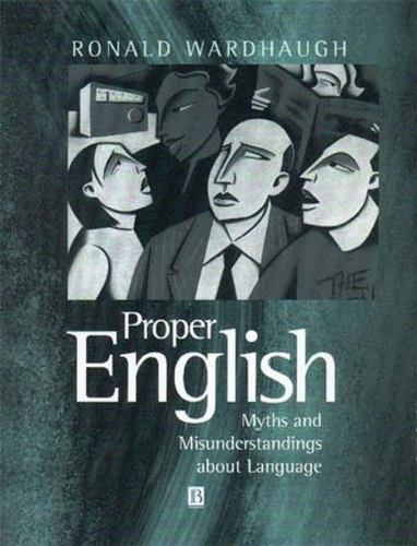 The Language Library: Proper English : Myths and Misunderstandings about…