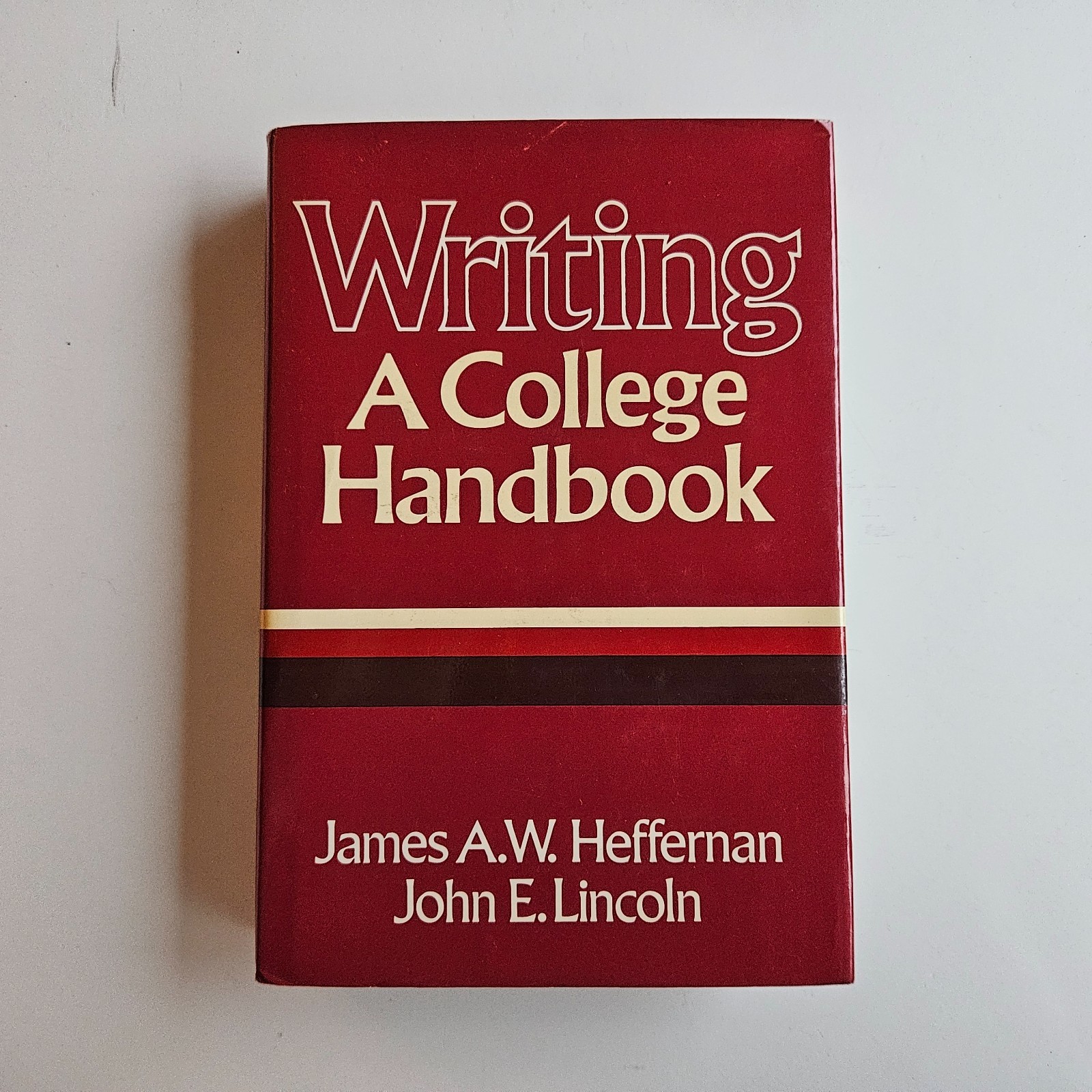 Writing : A College Handbook John E Lincoln James A Heffernan 1982 HC