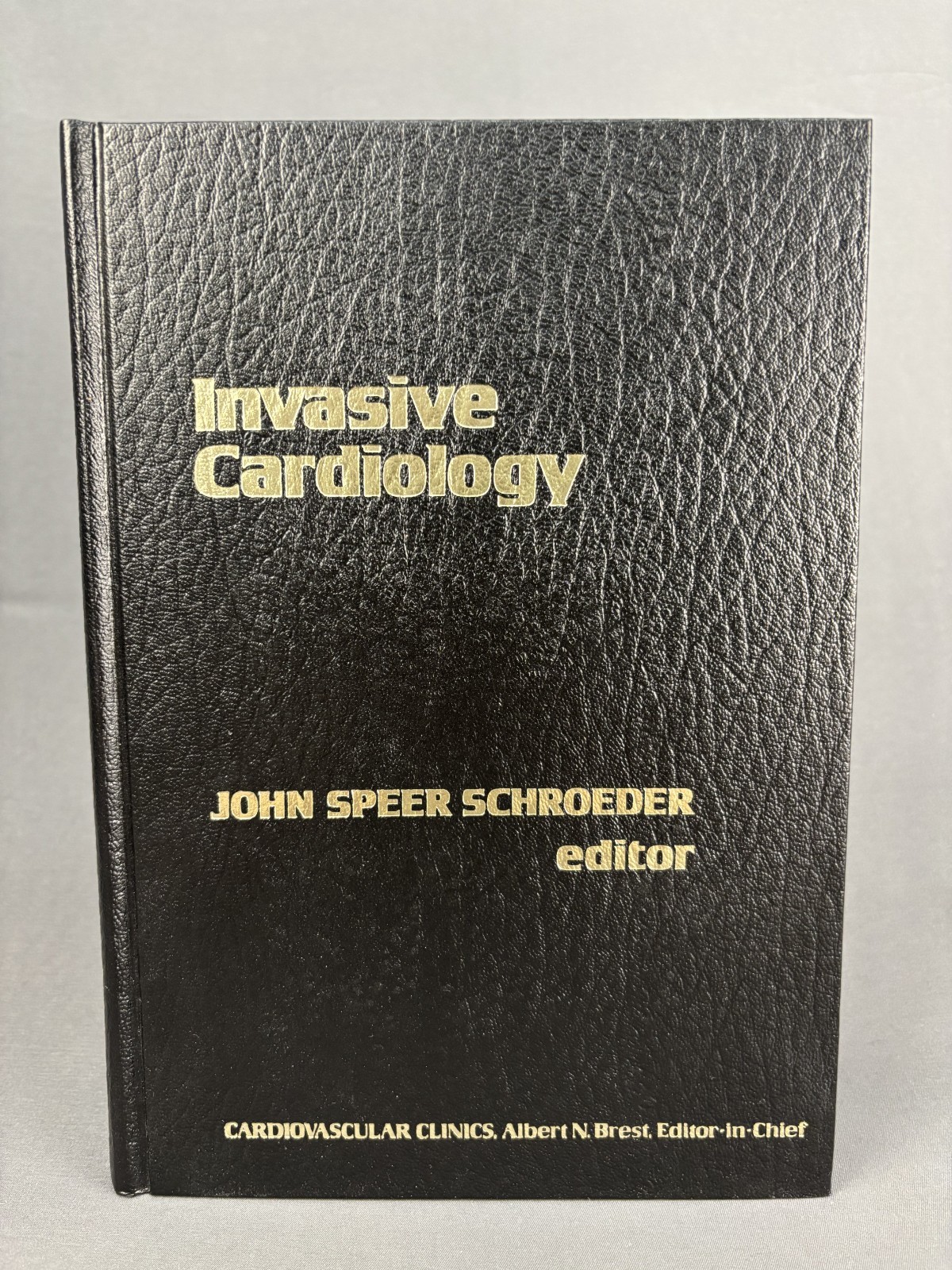 Cardiovascular Clinics Ser.: Invasive Cardiology, by John Speer Schroeder