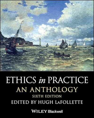Ethics in Practice: An Anthology (Wiley – Paperback, by LaFollette Hugh – New h