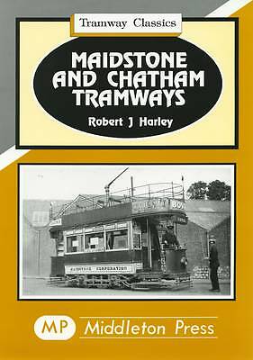 Maidstone and Chatham Tramways: Robert J. Harley 9781873793404 BRAND NEW