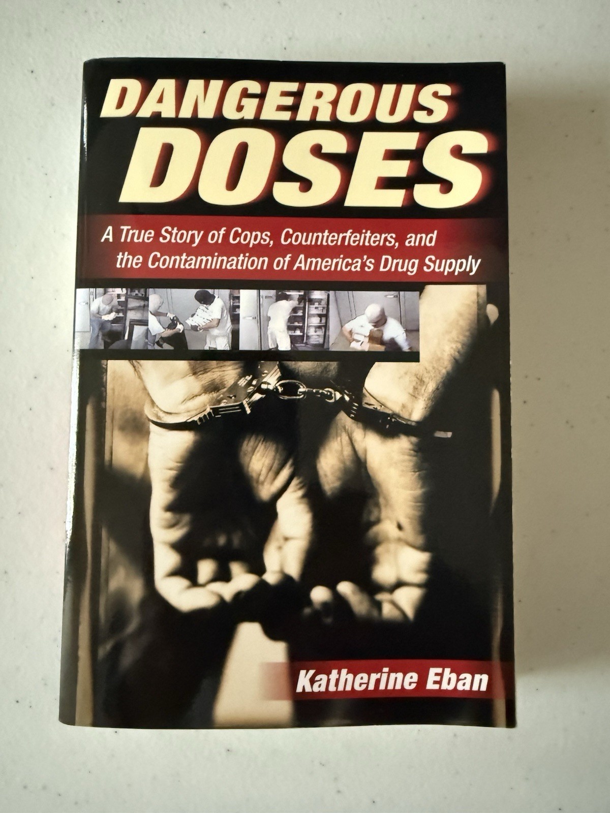 Dangerous Doses: A True Story of Cops, Counterfeiters, and the Contamination
