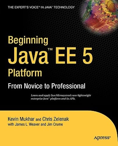 Beginning Java Ee 5: From Novice to Professional by Kevin Mukhar: New