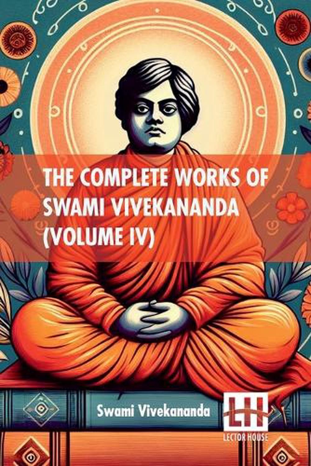 The Complete Works Of Swami Vivekananda (Volume Iv) (Edition0): In Nine Volumes,